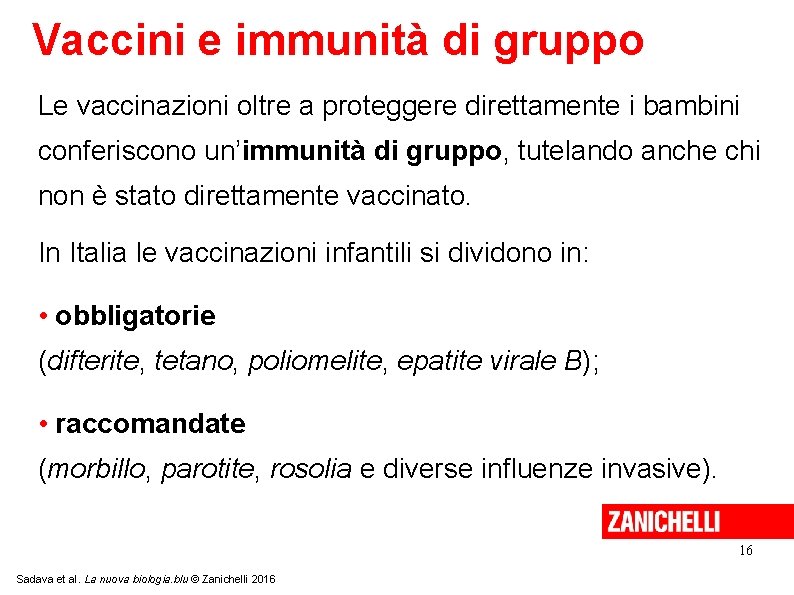 Vaccini e immunità di gruppo Le vaccinazioni oltre a proteggere direttamente i bambini conferiscono