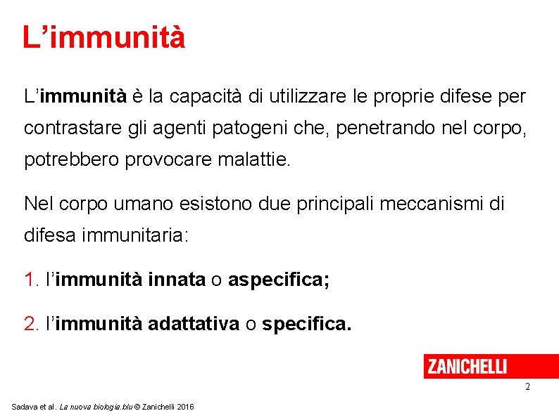 L’immunità è la capacità di utilizzare le proprie difese per contrastare gli agenti patogeni