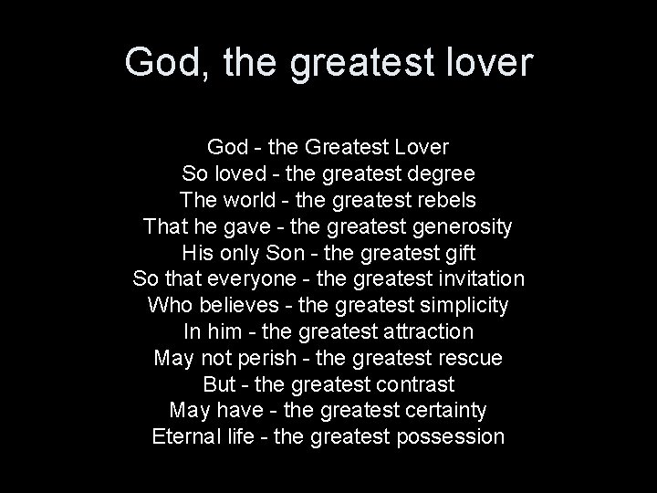 God, the greatest lover God - the Greatest Lover So loved - the greatest