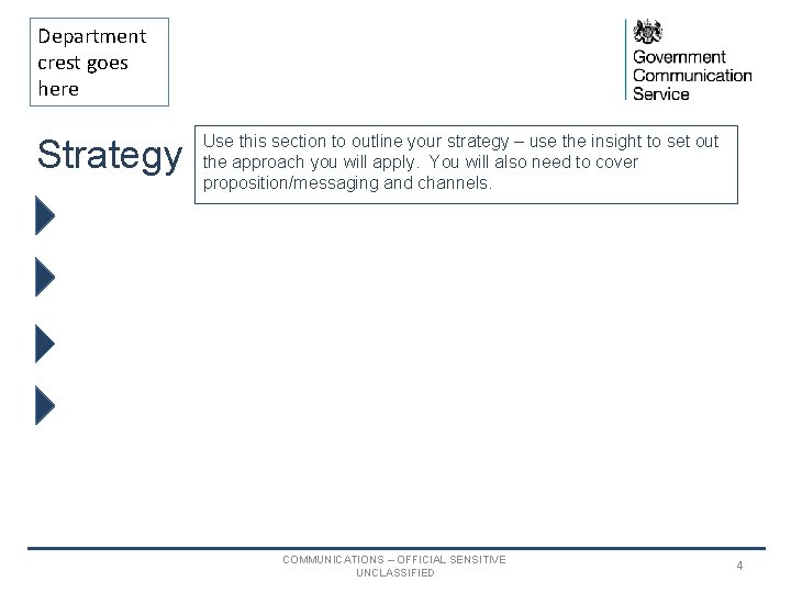 Department crest goes here Strategy Use this section to outline your strategy – use