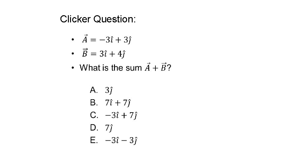 Clicker Question: • 