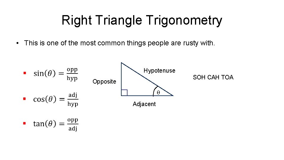 Right Triangle Trigonometry • This is one of the most common things people are