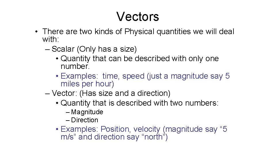 Vectors • There are two kinds of Physical quantities we will deal with: –