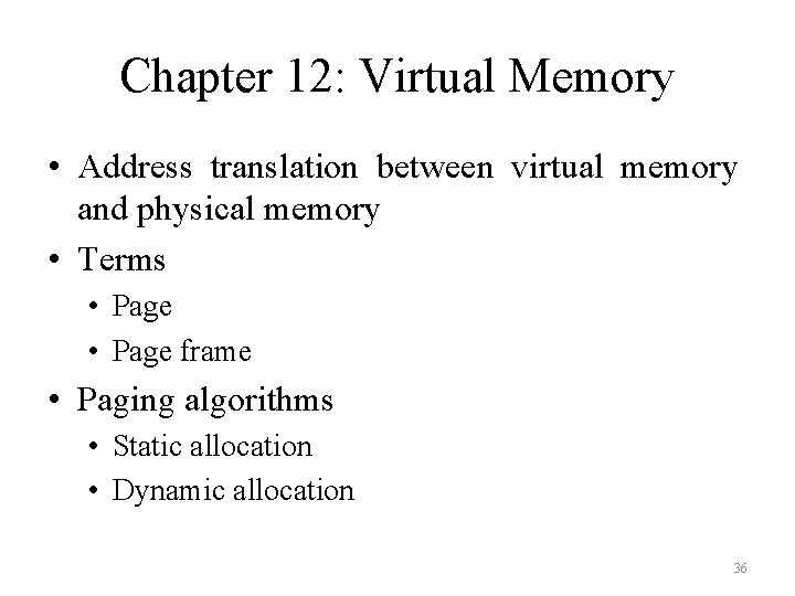 Chapter 12: Virtual Memory • Address translation between virtual memory and physical memory •