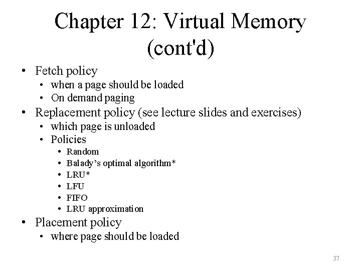 Chapter 12: Virtual Memory (cont'd) • Fetch policy • when a page should be