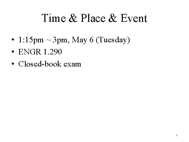 Time & Place & Event • 1: 15 pm ~ 3 pm, May 6