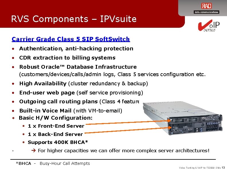 RVS Components – IPVsuite Carrier Grade Class 5 SIP Soft. Switch • Authentication, anti-hacking