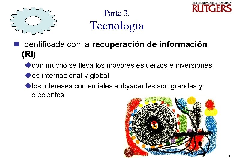 Parte 3. Tecnología n Identificada con la recuperación de información (RI) ucon mucho se