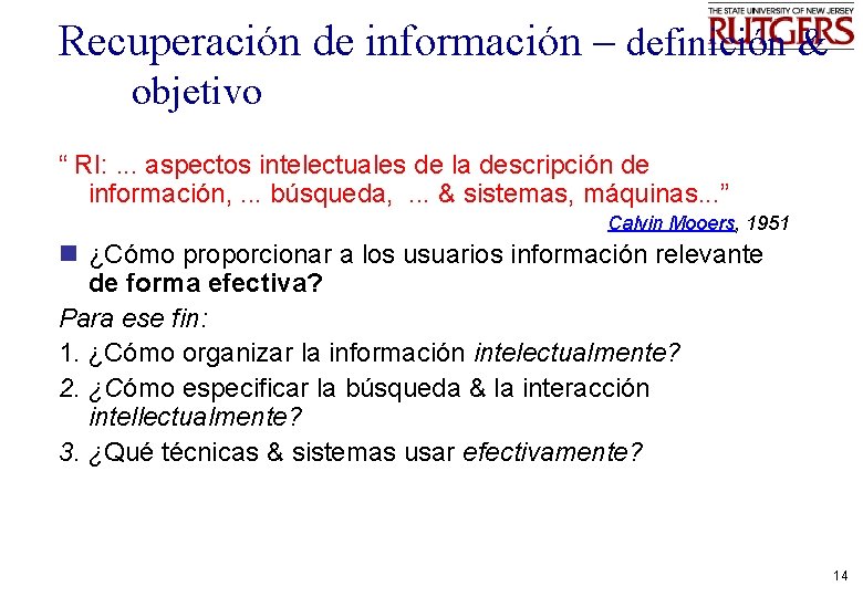 Recuperación de información – definición & objetivo “ RI: . . . aspectos intelectuales