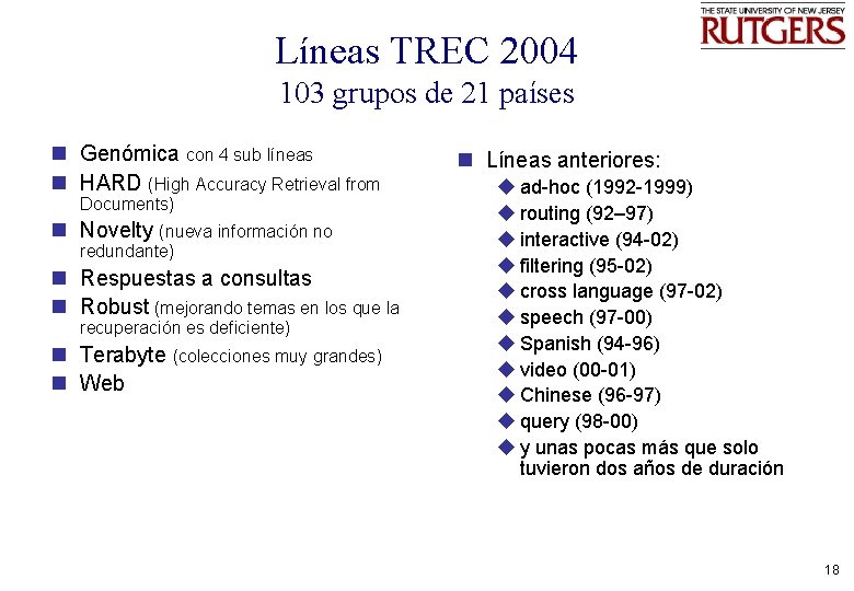 Líneas TREC 2004 103 grupos de 21 países n Genómica con 4 sub líneas