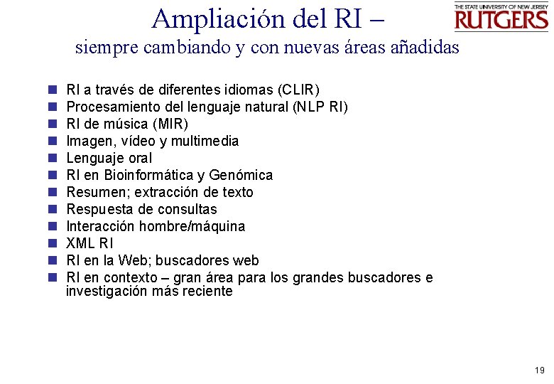 Ampliación del RI – siempre cambiando y con nuevas áreas añadidas n n n