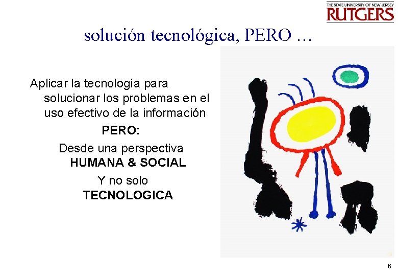 solución tecnológica, PERO … Aplicar la tecnología para solucionar los problemas en el uso