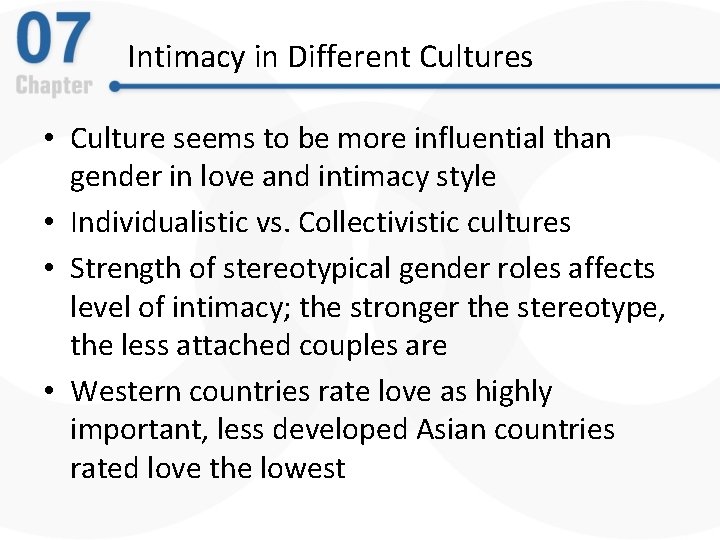 Intimacy in Different Cultures • Culture seems to be more influential than gender in