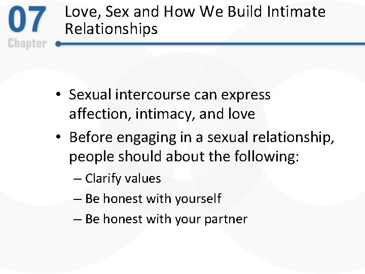 Love, Sex and How We Build Intimate Relationships • Sexual intercourse can express affection,