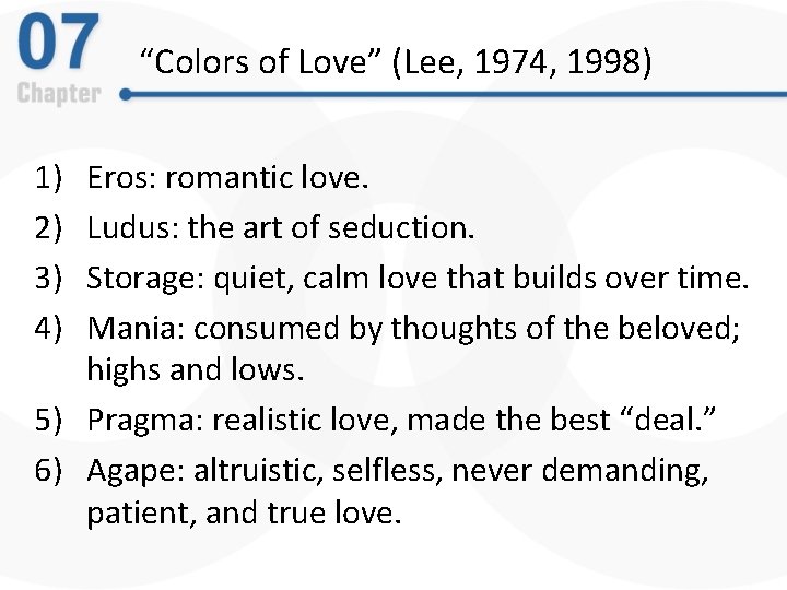 “Colors of Love” (Lee, 1974, 1998) 1) 2) 3) 4) Eros: romantic love. Ludus: