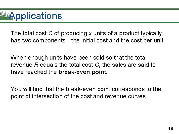 Applications The total cost C of producing x units of a product typically has Applications The total cost C of producing x units of a product typically has
