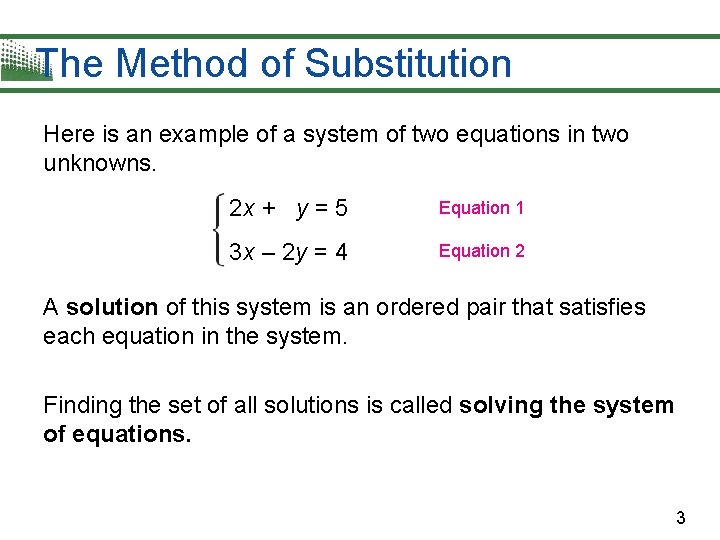 The Method of Substitution Here is an example of a system of two equations The Method of Substitution Here is an example of a system of two equations