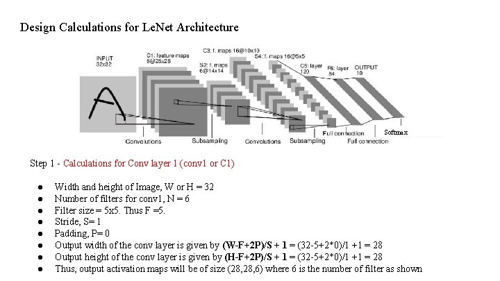 Design Calculations for Le. Net Architecture Softmax Step 1 - Calculations for Conv layer Design Calculations for Le. Net Architecture Softmax Step 1 - Calculations for Conv layer