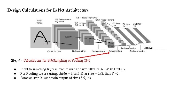 Design Calculations for Le. Net Architecture Softmax Step 4 - Calculations for Sub. Sampling Design Calculations for Le. Net Architecture Softmax Step 4 - Calculations for Sub. Sampling