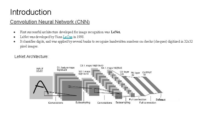 Introduction Convolution Neural Network (CNN) ● ● ● First successful architecture developed for image Introduction Convolution Neural Network (CNN) ● ● ● First successful architecture developed for image