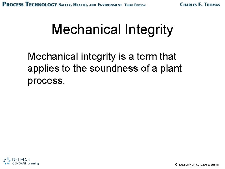 Mechanical Integrity Mechanical integrity is a term that applies to the soundness of a