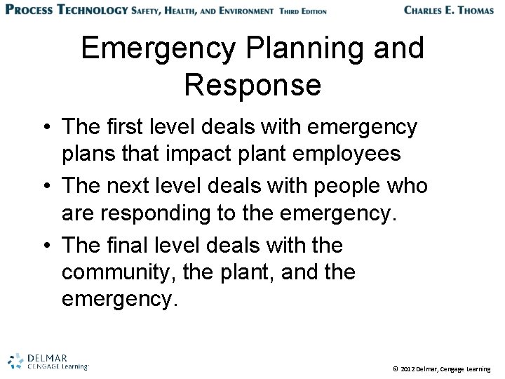 Emergency Planning and Response • The first level deals with emergency plans that impact