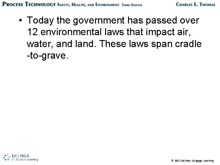  • Today the government has passed over 12 environmental laws that impact air,