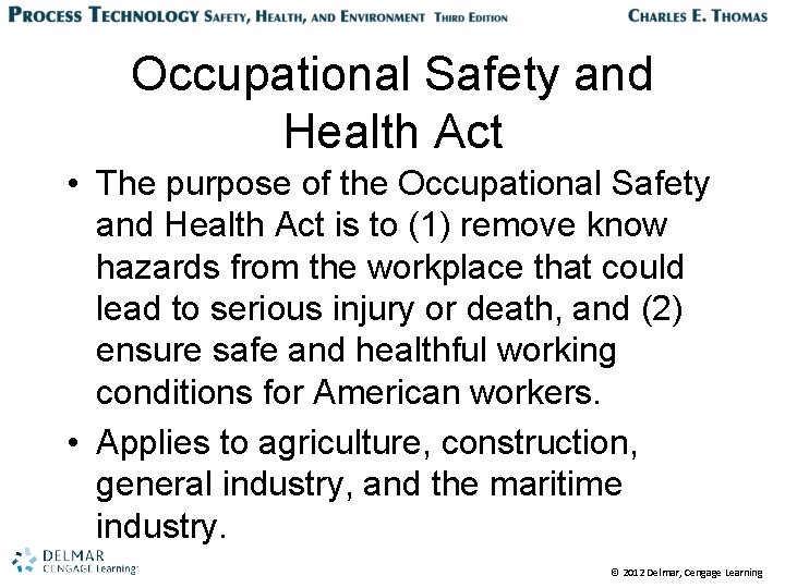 Occupational Safety and Health Act • The purpose of the Occupational Safety and Health