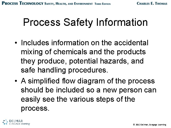 Process Safety Information • Includes information on the accidental mixing of chemicals and the
