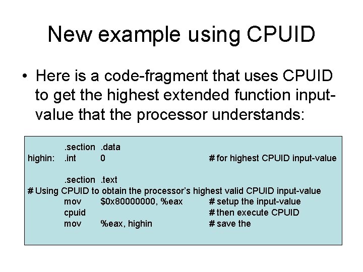 New example using CPUID • Here is a code-fragment that uses CPUID to get