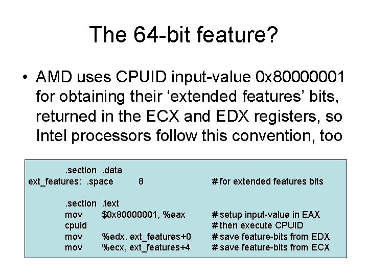 The 64 -bit feature? • AMD uses CPUID input-value 0 x 80000001 for obtaining