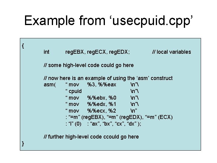 Example from ‘usecpuid. cpp’ { int reg. EBX, reg. ECX, reg. EDX; // local
