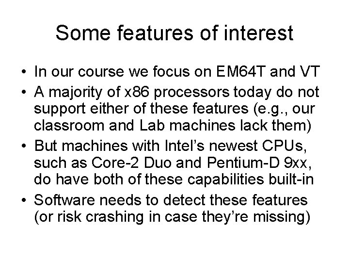 Some features of interest • In our course we focus on EM 64 T