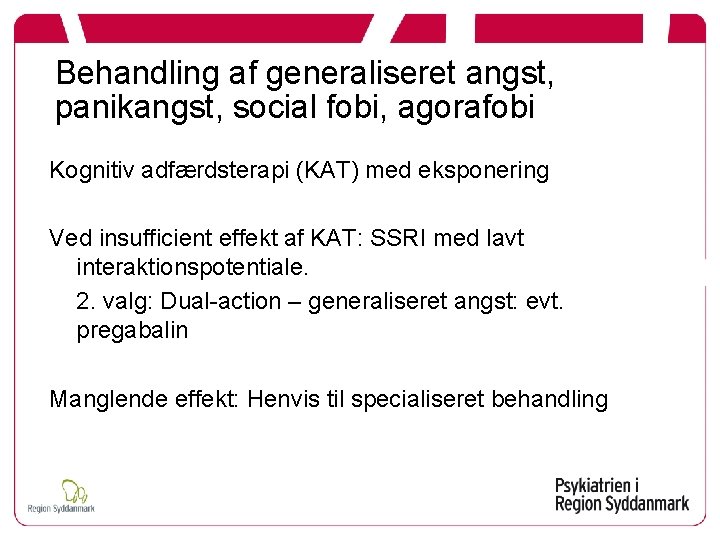 Behandling af generaliseret angst, panikangst, social fobi, agorafobi Kognitiv adfærdsterapi (KAT) med eksponering Ved