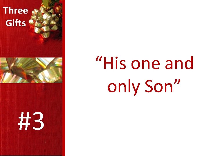 Three Gifts “His one and only Son” #3 