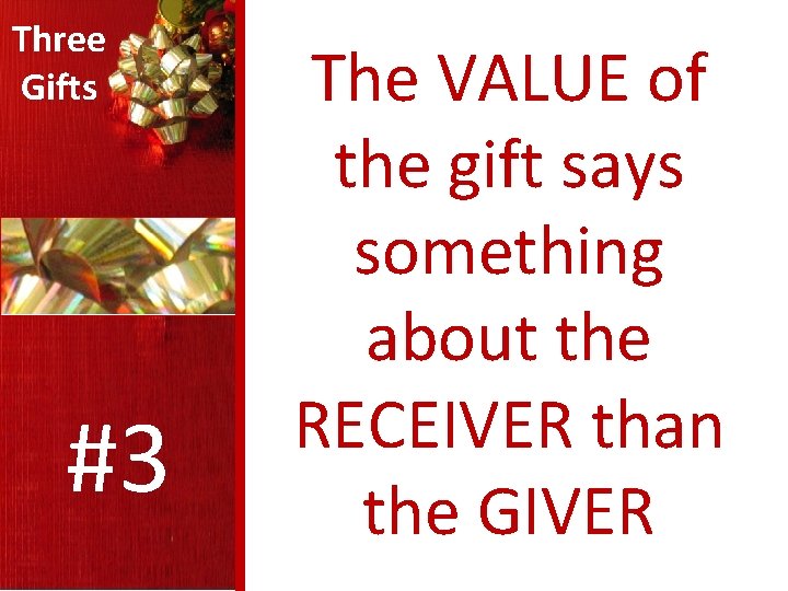 Three Gifts #3 The VALUE of the gift says something about the RECEIVER than