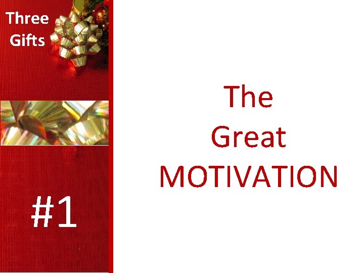 Three Gifts #1 The Great MOTIVATION 