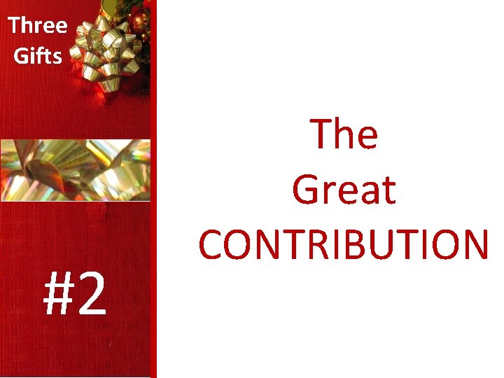 Three Gifts #2 The Great CONTRIBUTION 