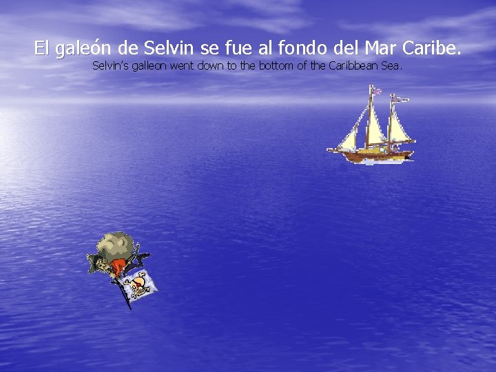 El galeón gale de Selvin se fue al fondo del Mar Caribe. Selvin’s galleon