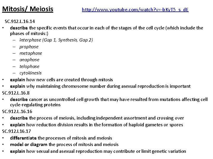 Mitosis/ Meiosis http: //www. youtube. com/watch? v=-b. Ky. T 5_s_d. E SC. 912. L.
