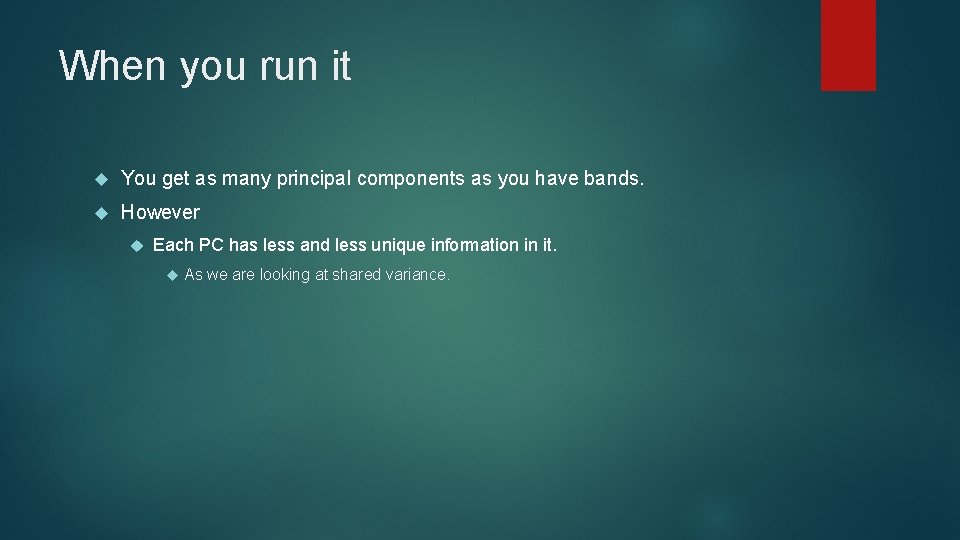 When you run it You get as many principal components as you have bands.