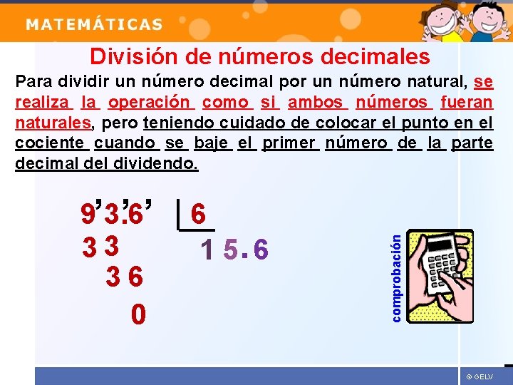 AULA 360 División de números decimales Para dividir un número decimal por un número
