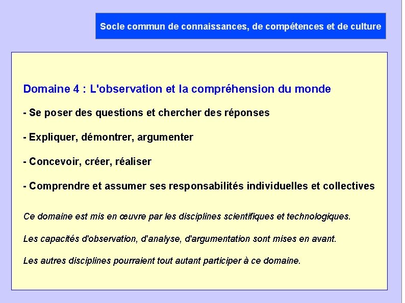 Socle commun de connaissances, de compétences et de culture Domaine 4 : L'observation et