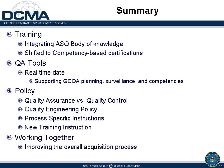 Summary Training Integrating ASQ Body of knowledge Shifted to Competency-based certifications QA Tools Real