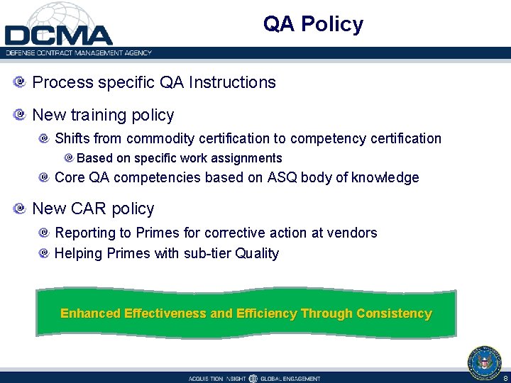 QA Policy Process specific QA Instructions New training policy Shifts from commodity certification to
