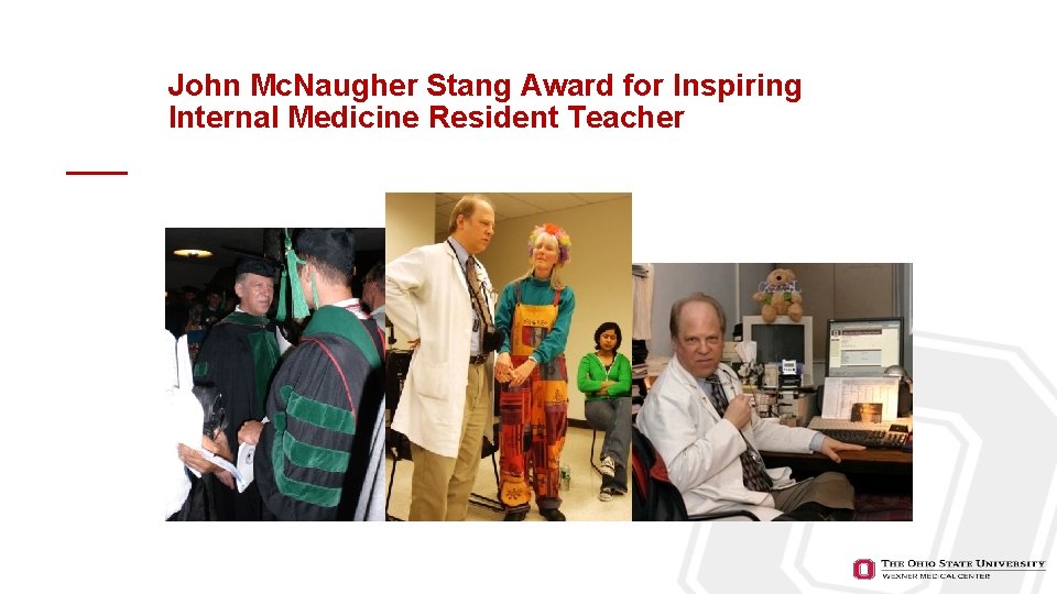 John Mc. Naugher Stang Award for Inspiring Internal Medicine Resident Teacher 