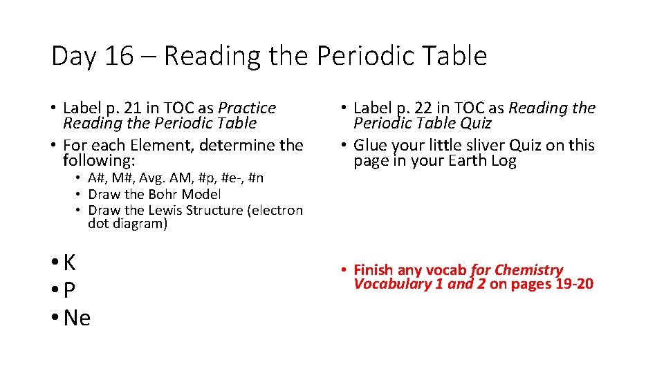 Day 16 – Reading the Periodic Table • Label p. 21 in TOC as