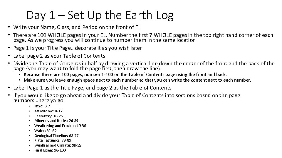Day 1 – Set Up the Earth Log • Write your Name, Class, and