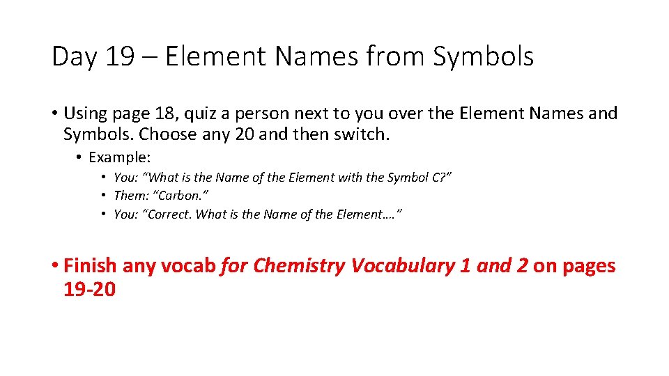 Day 19 – Element Names from Symbols • Using page 18, quiz a person