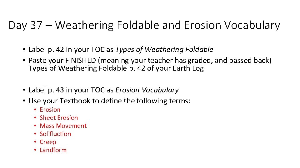 Day 37 – Weathering Foldable and Erosion Vocabulary • Label p. 42 in your